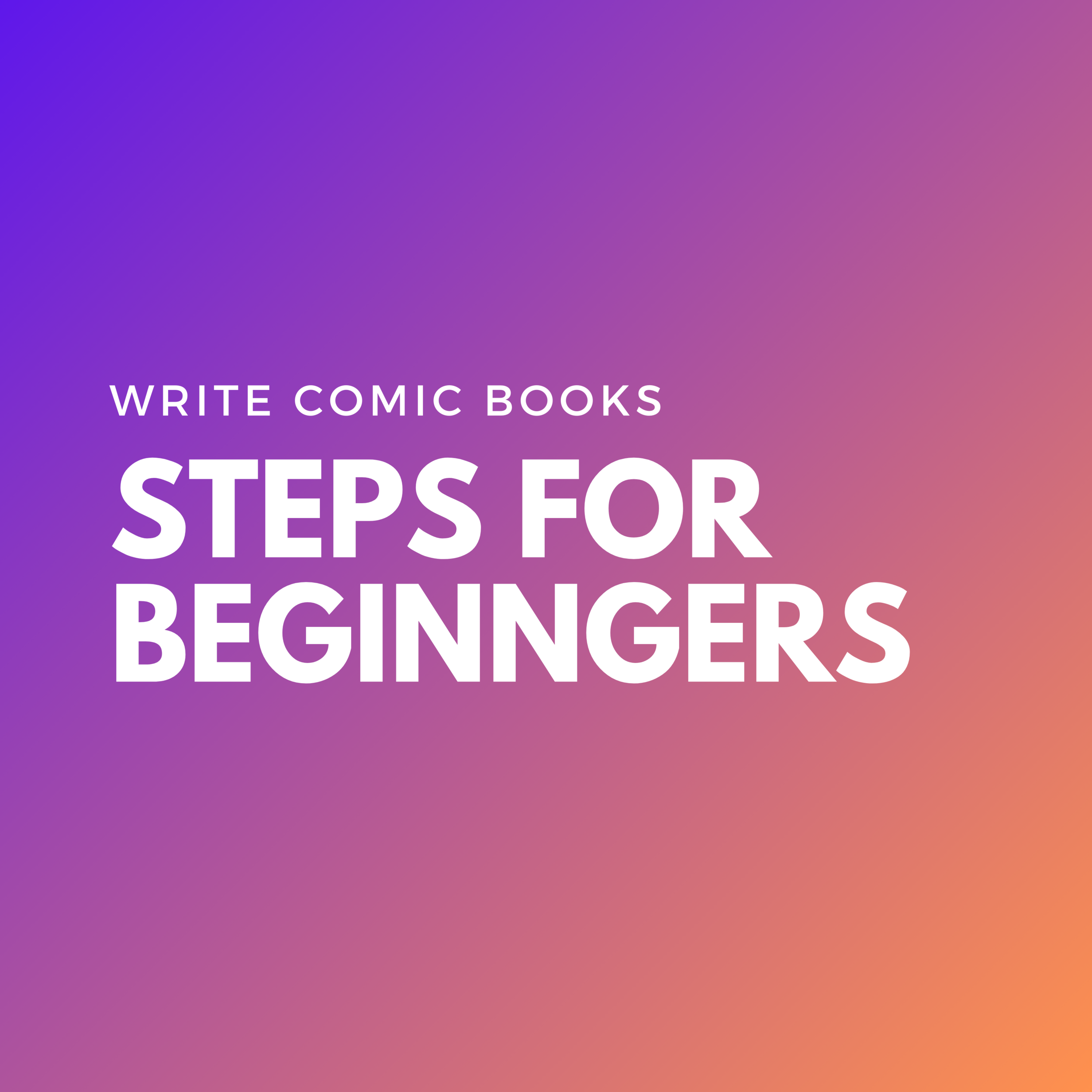 How to Write Comic Books: 5 Steps for Beginners